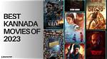 2023 Kannada Cinema: Top Movies, Reviews & Box Office Hits