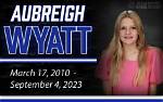 A Long Live Aubreigh Wyatt Tribute