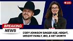 Cody John Height, Weight, Net Worth, Age, Birthday, Wikipedia, Who, Nationality, Biography