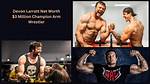 Devon Larratt: Exploring the Wealth of the Arm-Wrestling Ace