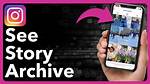 Discover the Power of Instagram Story Archive