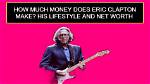 Eric Clapton Net Worth | Novavibe