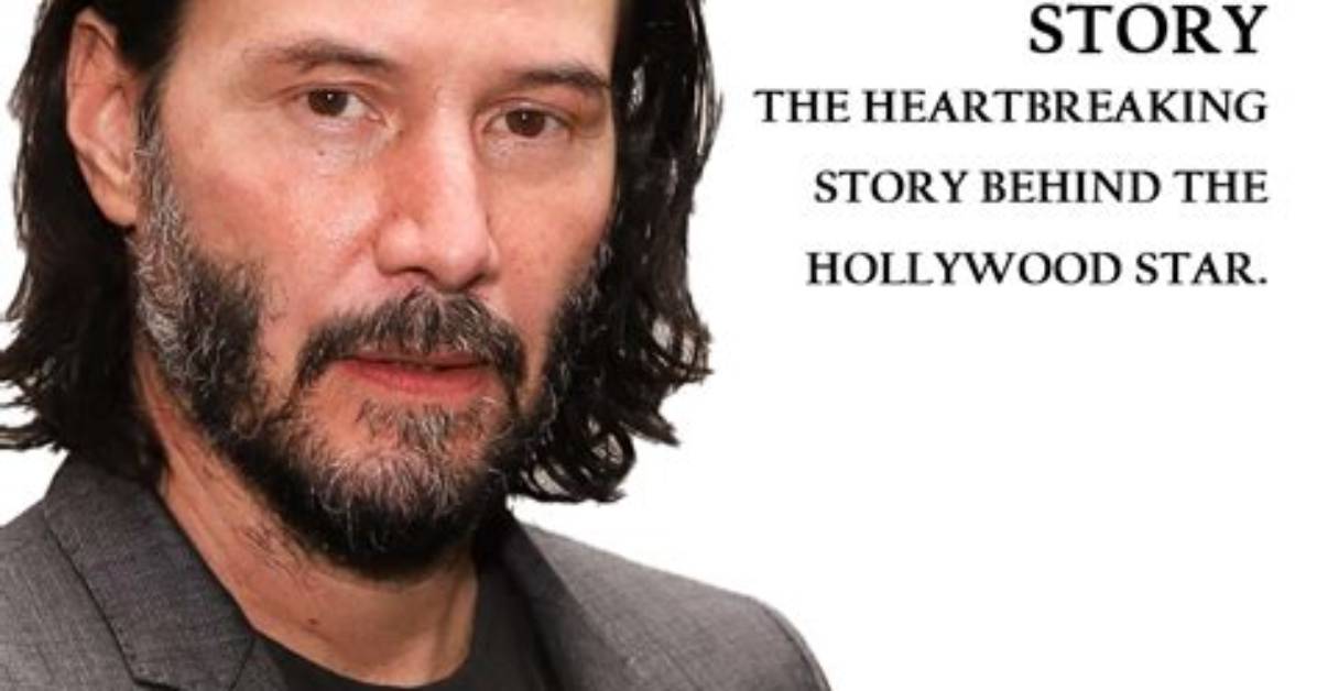 Keanu Reeves: the Heartbreaking Story of His Loss