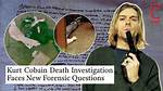 Kurt Cobain Autopsy and the Seattle Investigation