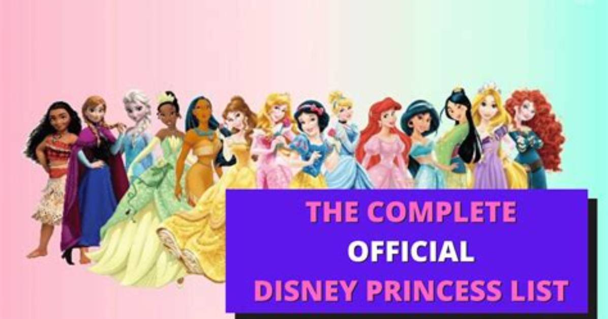 List of All Disney Princesses in Order: a Complete Guide
