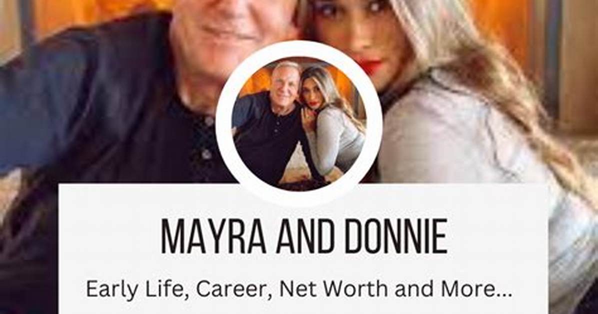 Mayra and Donnie's Enduring Love in 2023