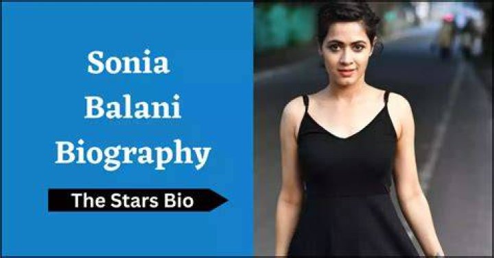 Sonia Balani Height, Weight, Net Worth, Age, Birthday, Wikipedia, Who, Nationality, Biography