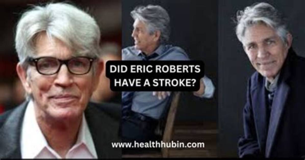 Understanding Eric Roberts' Health Challenges