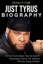 Understanding Tyrus: the Life and Career of a Wrestling Superstar