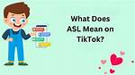 What Does "Asl" Mean on Tiktok? Details on the Social Media Slang Term ·