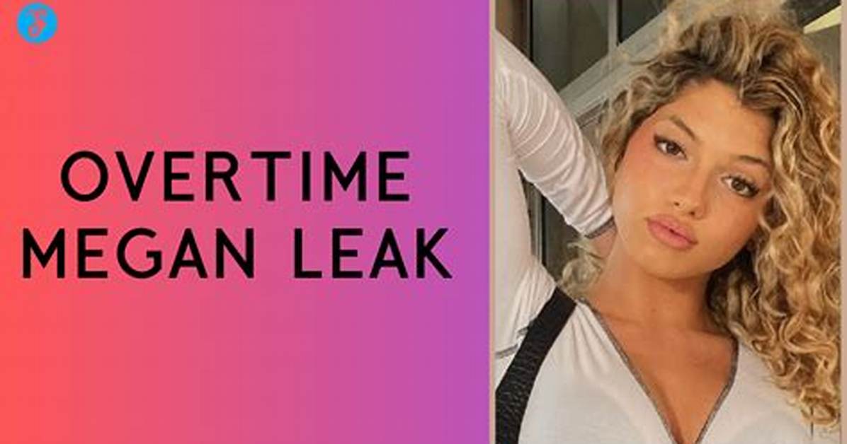 Where to Find Overtime Megan Leaks