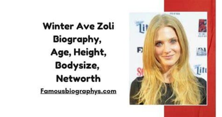 Winter Ave Zoli Height, Weight, Net Worth, Age, Birthday, Wikipedia, Who, Instagram, Biography